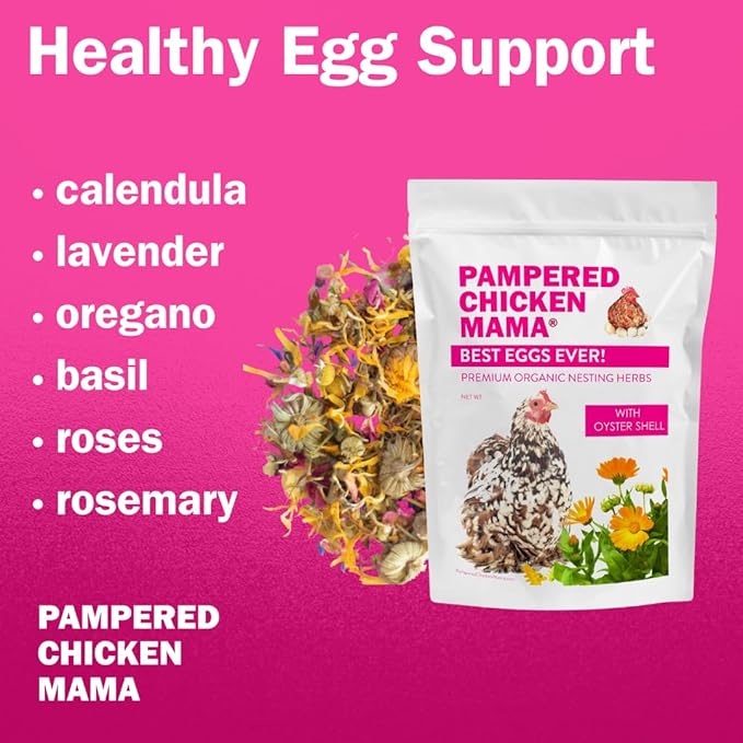 Pampered Chicken Mama Best Eggs Ever! Nesting Herbs for Chickens (10 Ounces) Calcium Supplement for Chickens | Chicken Feed Supplies, Hen Treats for Coops