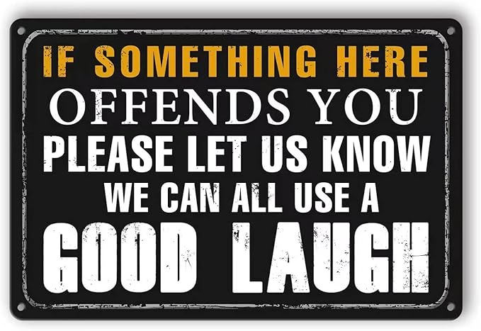 Funny Bar Sign Vintage Metal Tin Signs Man Cave Decor Bar Signs For Home Bar Garage Accessories For Men If Something Here Offends You Please Let Us Know We Can All Use A Good Laugh Sign Kitchen Signs
