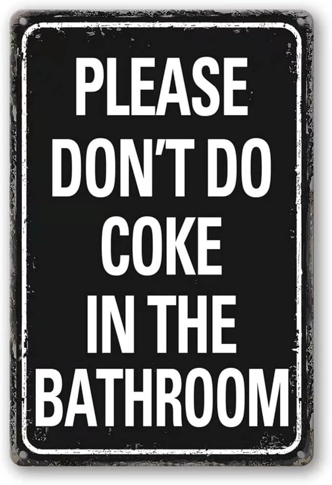 Please Don'T Do Coke In The Bathroom Sign Funny Room Decor For Men Cool Tapestry For College Dorm Metal Tin Signs Man Cave Decor Toilet Sign Black 12 X 8 Inch