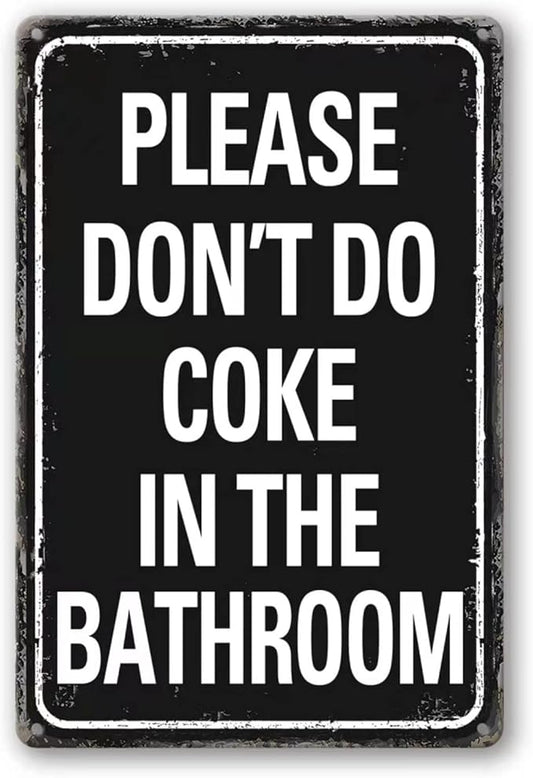 Please Don'T Do Coke In The Bathroom Sign Funny Room Decor For Men Cool Tapestry For College Dorm Metal Tin Signs Man Cave Decor Toilet Sign Black 12 X 8 Inch